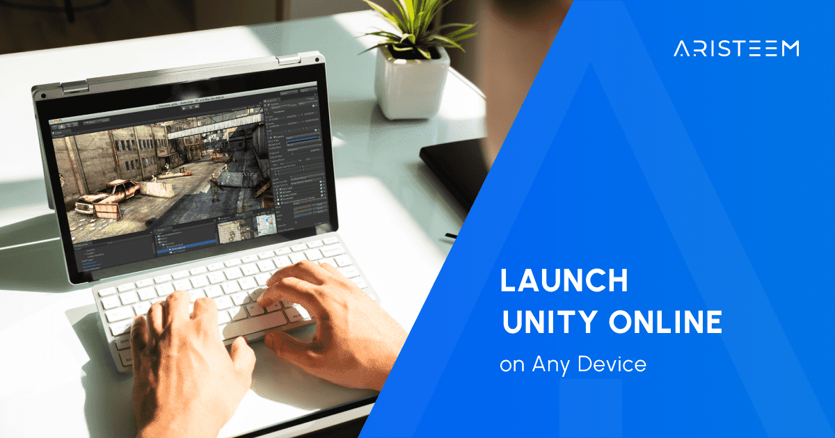 Launch Unity Engine Online in the Cloud on Any Device