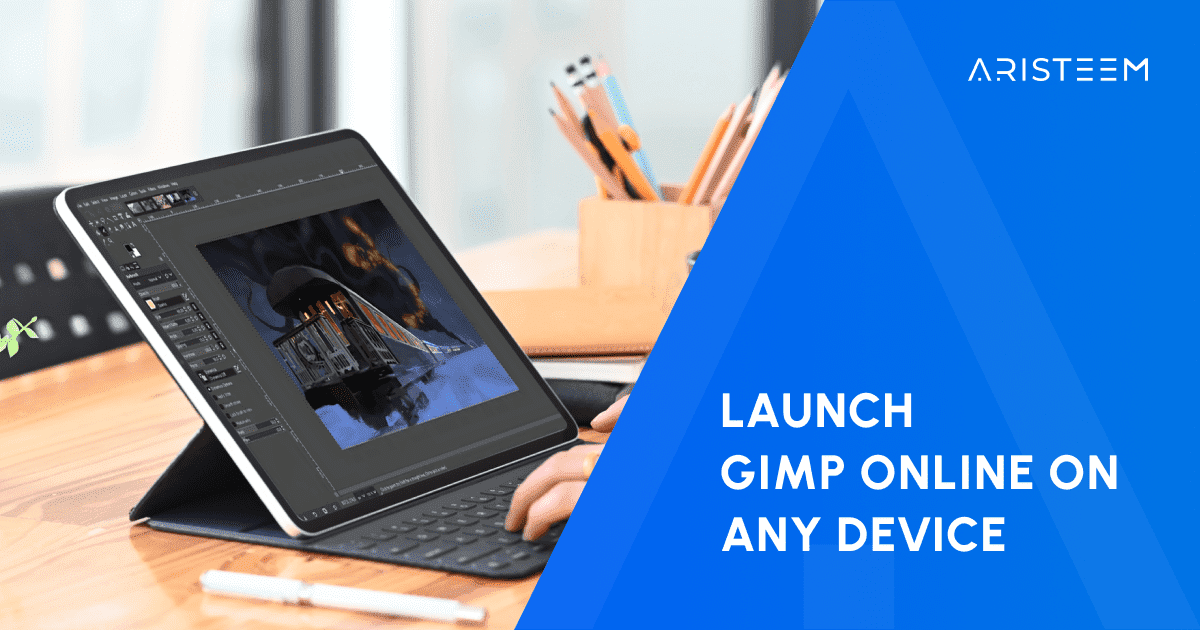 Running Gimp Launch GIMP online in the Cloud on Any Device with Aristeem